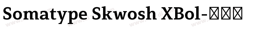 Somatype Skwosh XBol字体转换